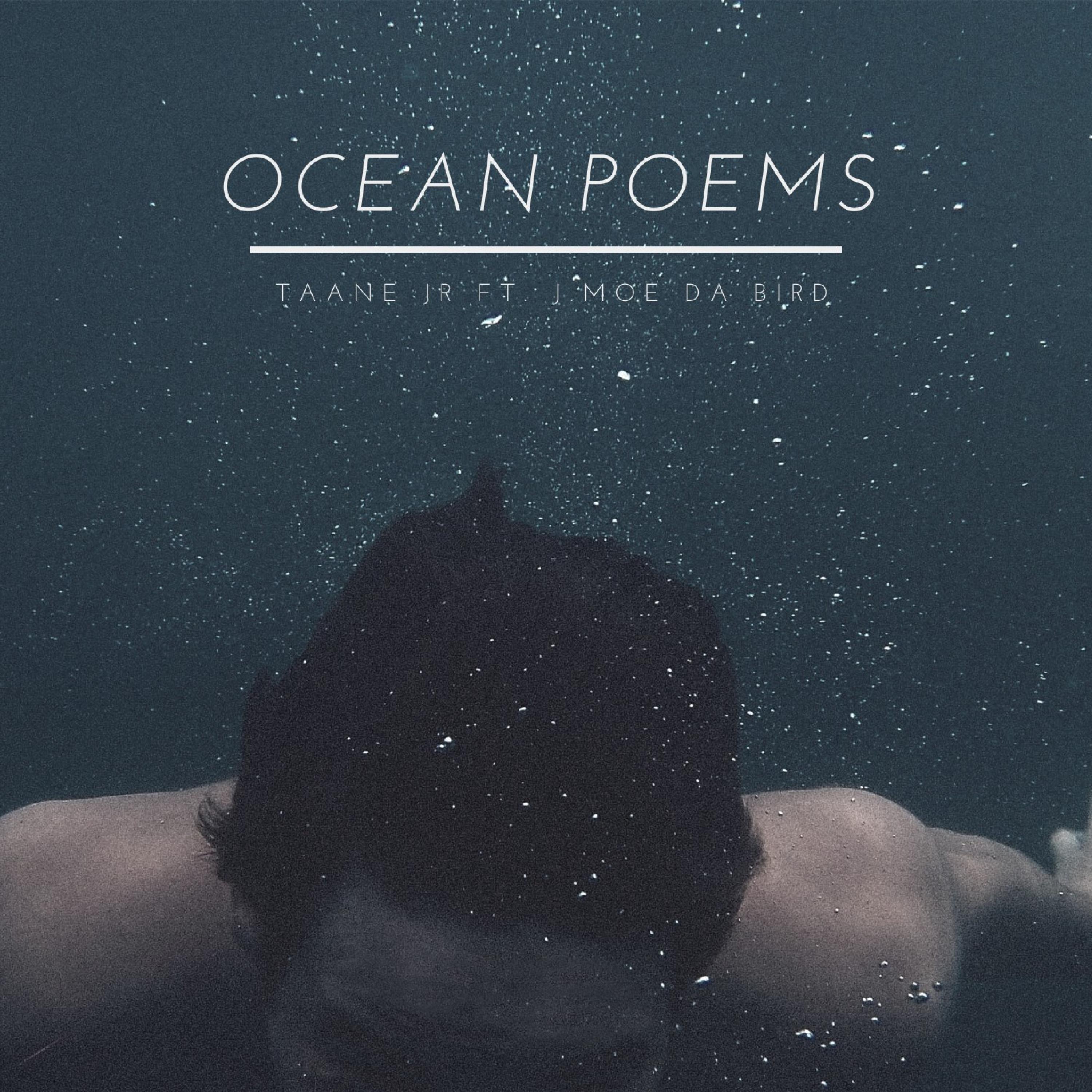 Taane Jr - Ocean Poems (feat. J.Moe Da Bird)