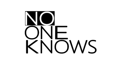 NO ONE KNOWS