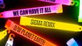 We Can Have It All (Sigma Remix) / Planet Earth专辑