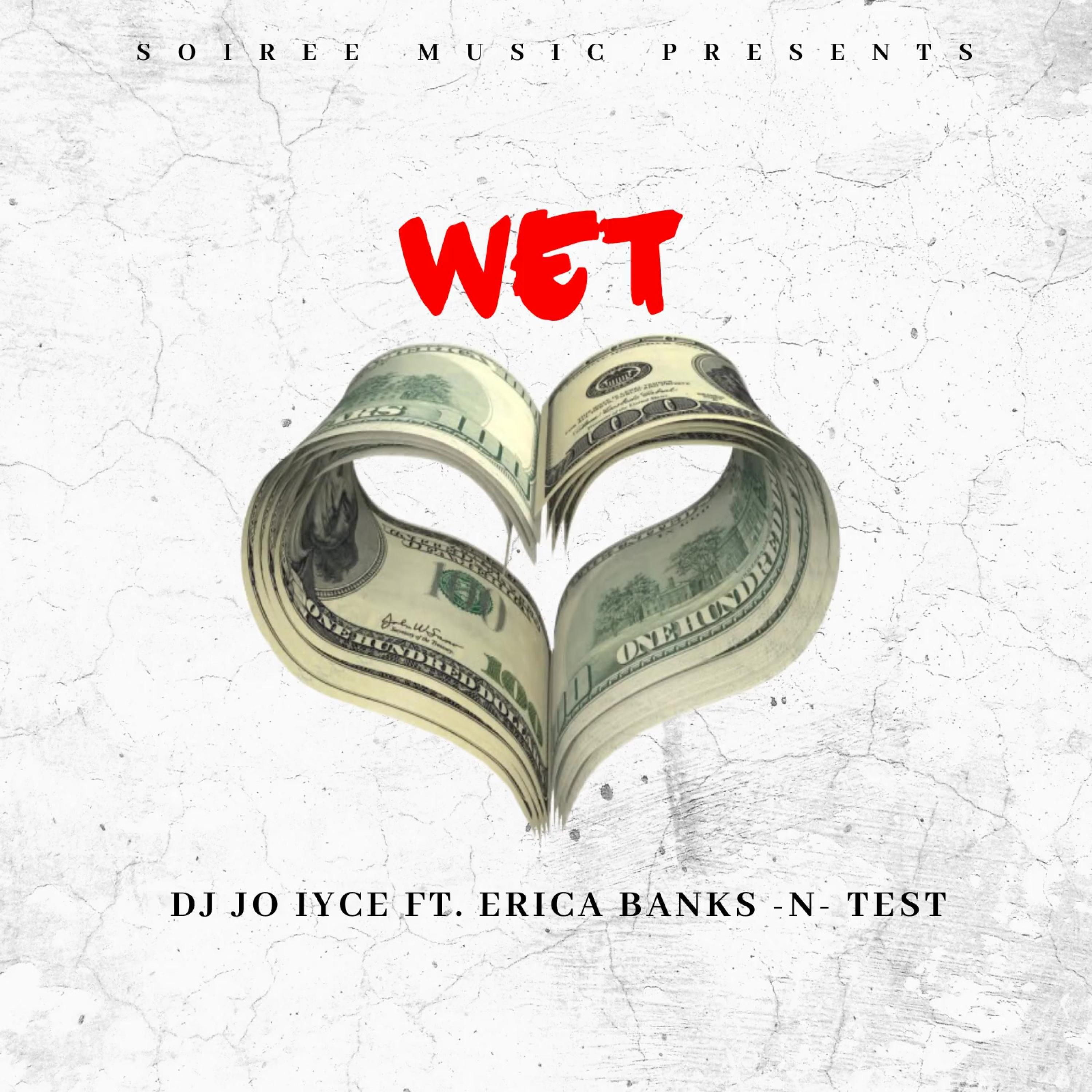 DJ Jo Iyce - Wet (feat. Erica Banks & Test) (Radio Edit)