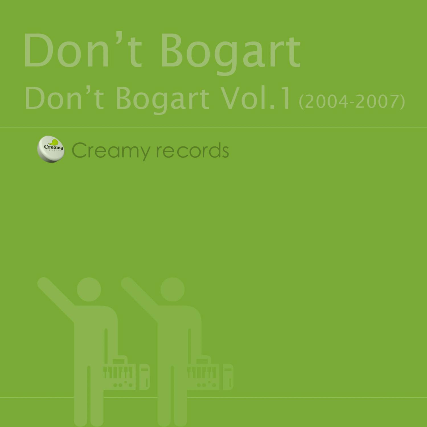Don't Bogart Vol.1 (2004-2007)