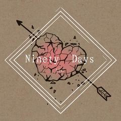 Ninety Days(90天）