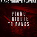 Piano Tribute to Banks专辑
