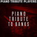 Piano Tribute to Banks