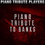 Piano Tribute to Banks专辑