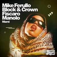 Mike Ferullo, Block N Crown, Fiscaro, Manolo - Mami (Extended Mix)130
