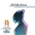 All Falls Down【Cover Alan Walker 】 重编曲