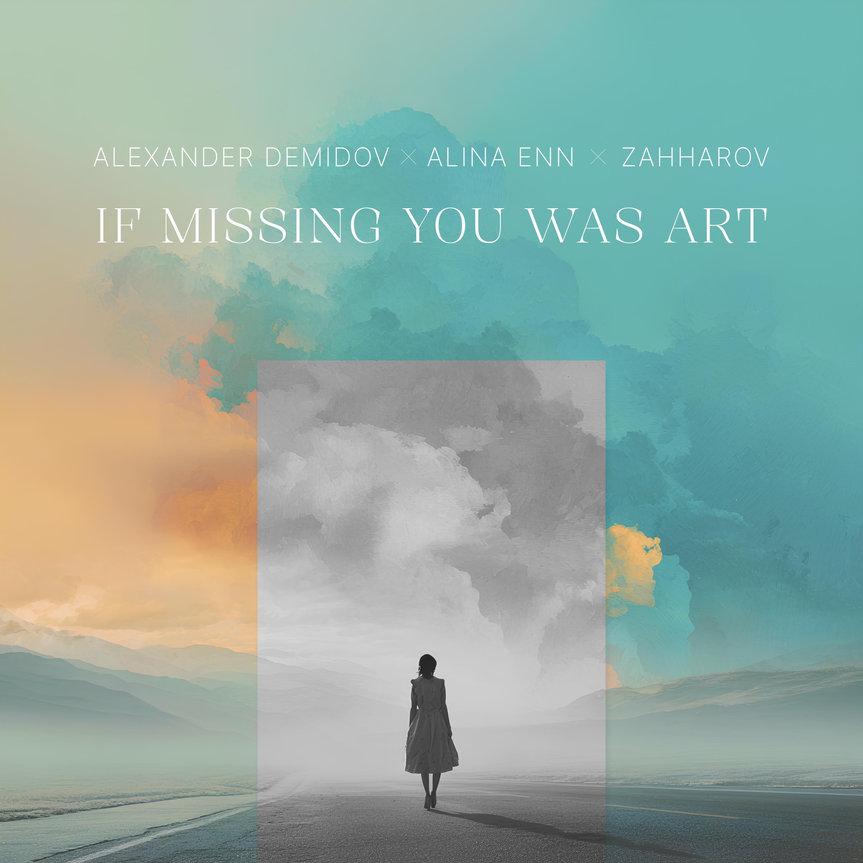 If Missing You Was Art