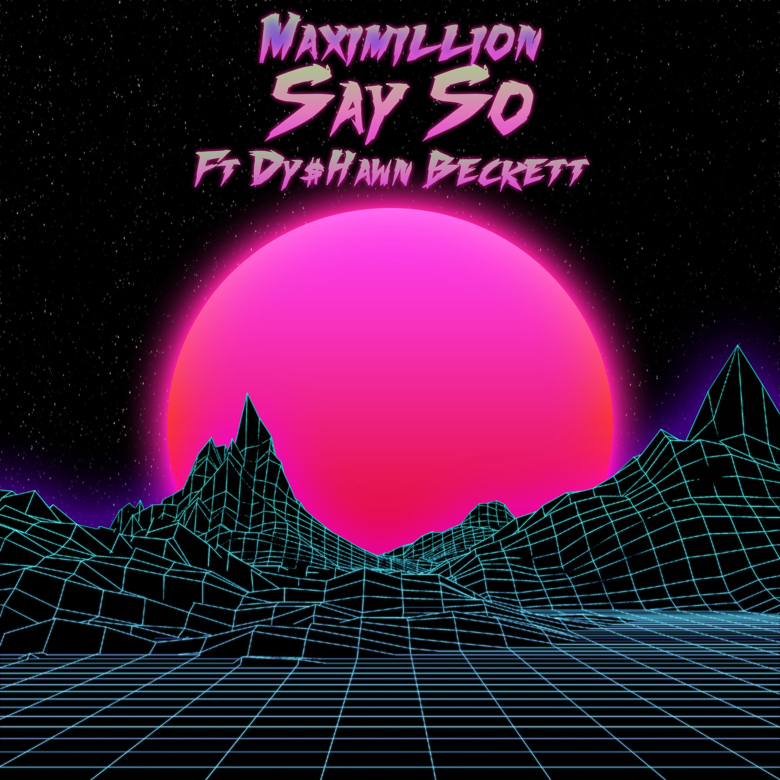 Say So (feat. Dy$hawn Beckett)
