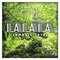 La La La (Brasil 2014) - Single专辑