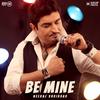 Neeraj Shridhar - Be Mine