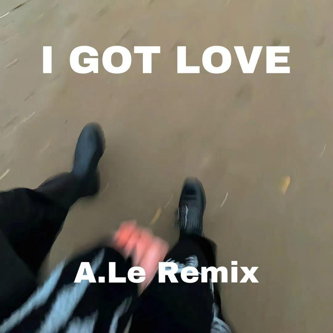I Got Love（当风与海两清 Remix）