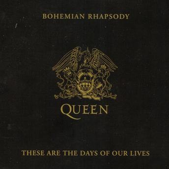 Bohemian Rhapsody / These Are The Days Of Our Lives专辑