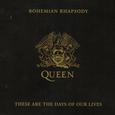 Bohemian Rhapsody / These Are The Days Of Our Lives