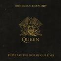 Bohemian Rhapsody / These Are The Days Of Our Lives专辑