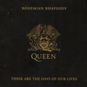 Bohemian Rhapsody / These Are The Days Of Our Lives专辑