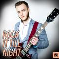 Rock It Till Night