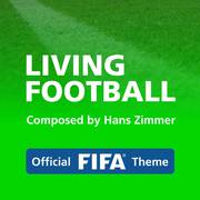 Living Football (Official FIFA Theme)