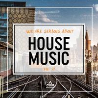 We Are Serious About House Music, Vol. 28