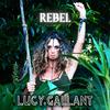 Lucy Gallant - Rebel