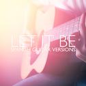 Let It Be (Spanish Guitar) - Single专辑