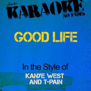 Kanye West And T-Pain - Good Life