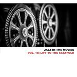 Jazz In The Movies, Vol. 18: Lift To The Scaffold专辑