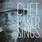 Chet Baker Sings专辑