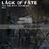 Lack 0f Fate - All the Way Along