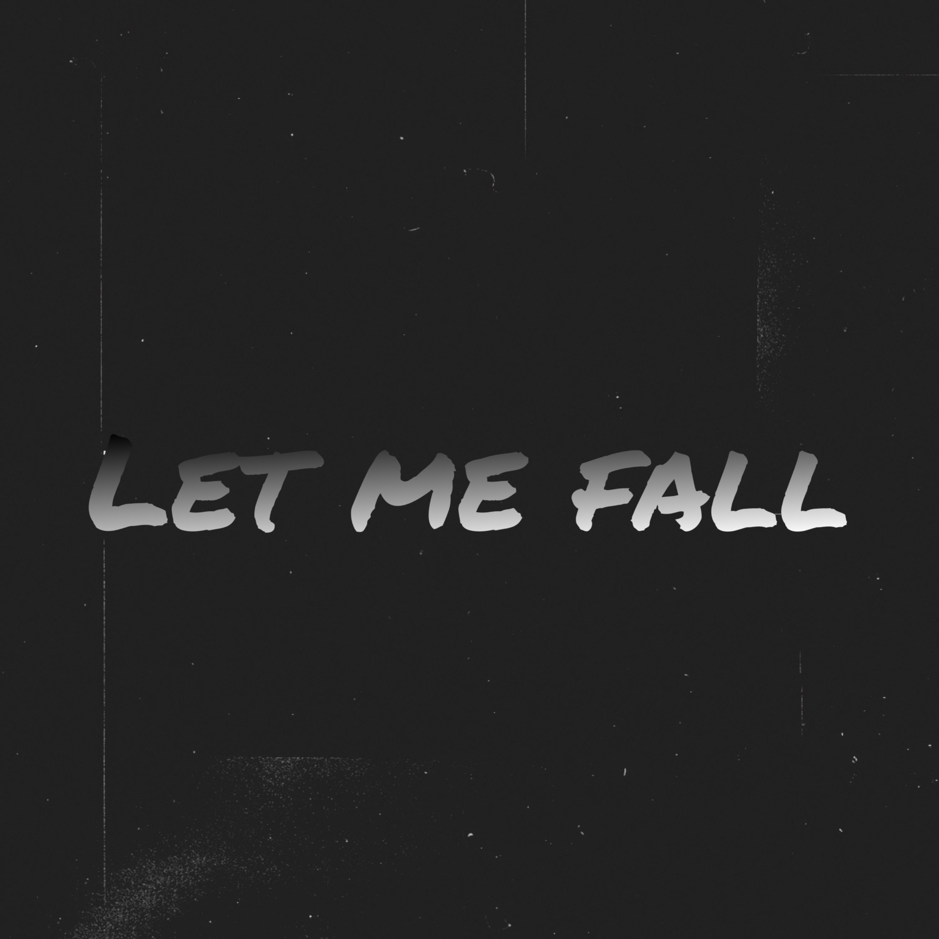 Let Me Fall