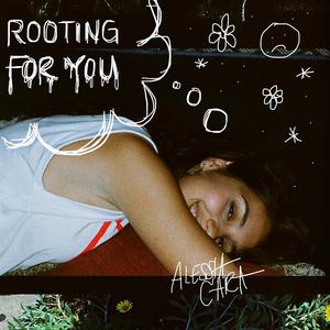 Rooting For You (Lower Key) - Alessia Cara (吉他伴奏) （升1半音）