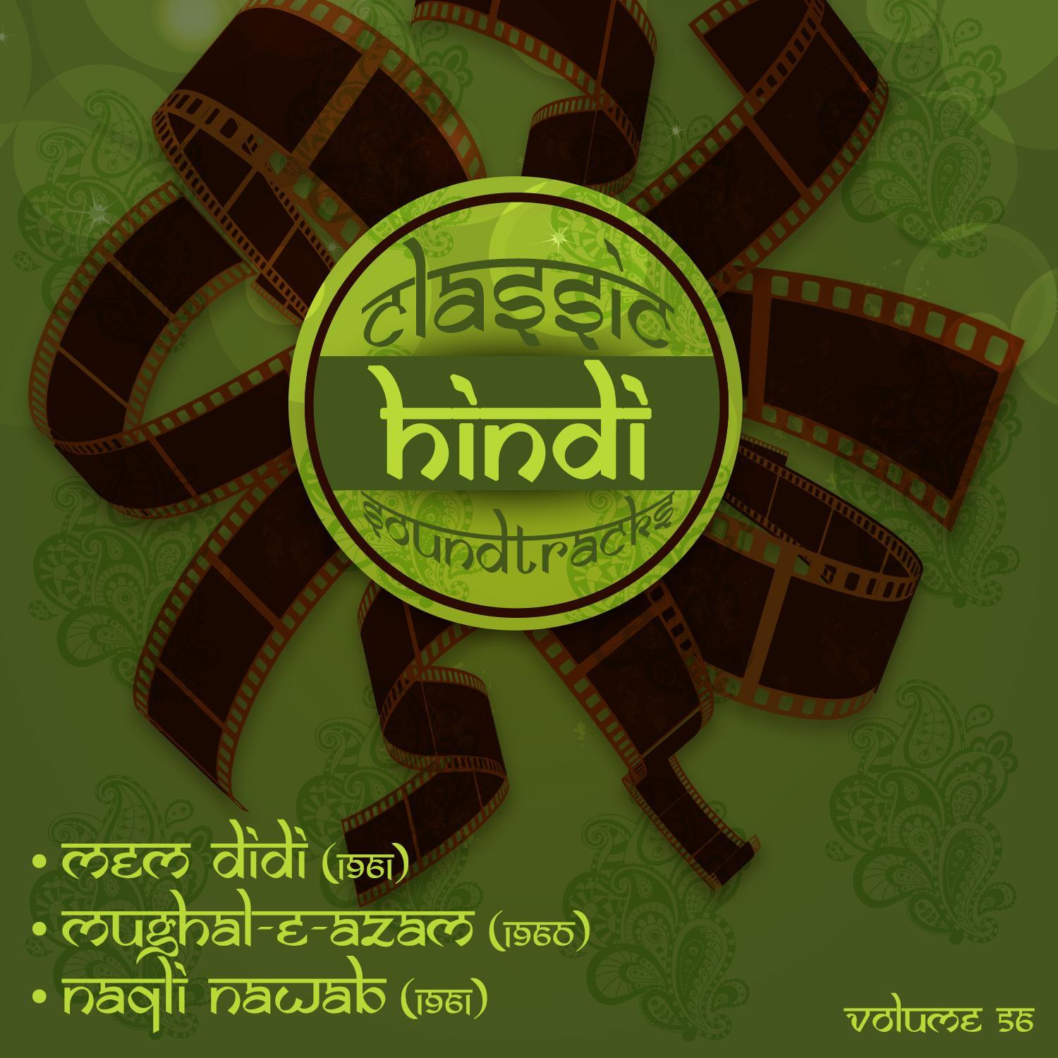 Classic Hindi Soundtracks, Mem Didi (1961), Mughal-E-Azam (1960), Naqli Nawab (1961), Vol. 56