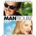Man Trouble (Original Motion Picture Soundtrack)专辑