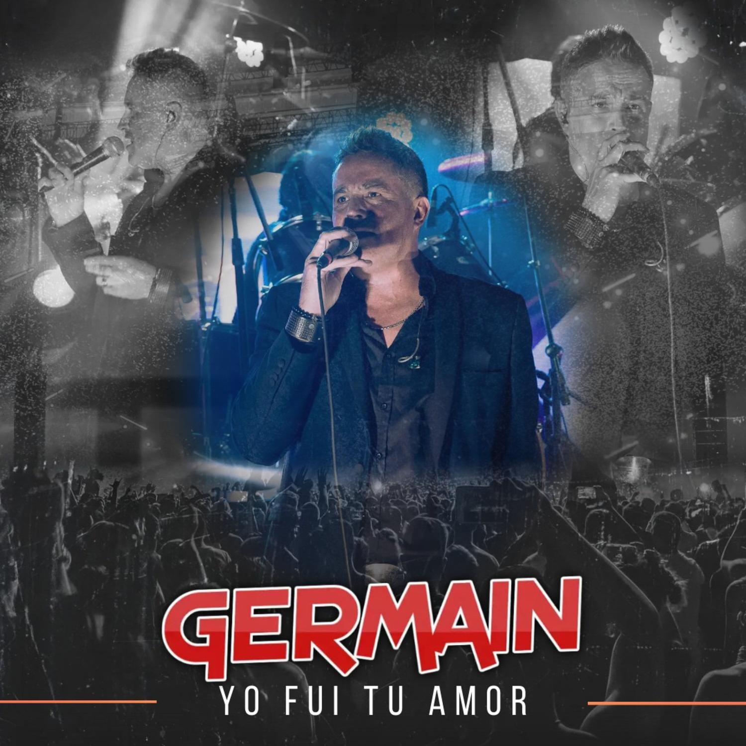 Germáin - Yo fui tu amor (En Vivo)