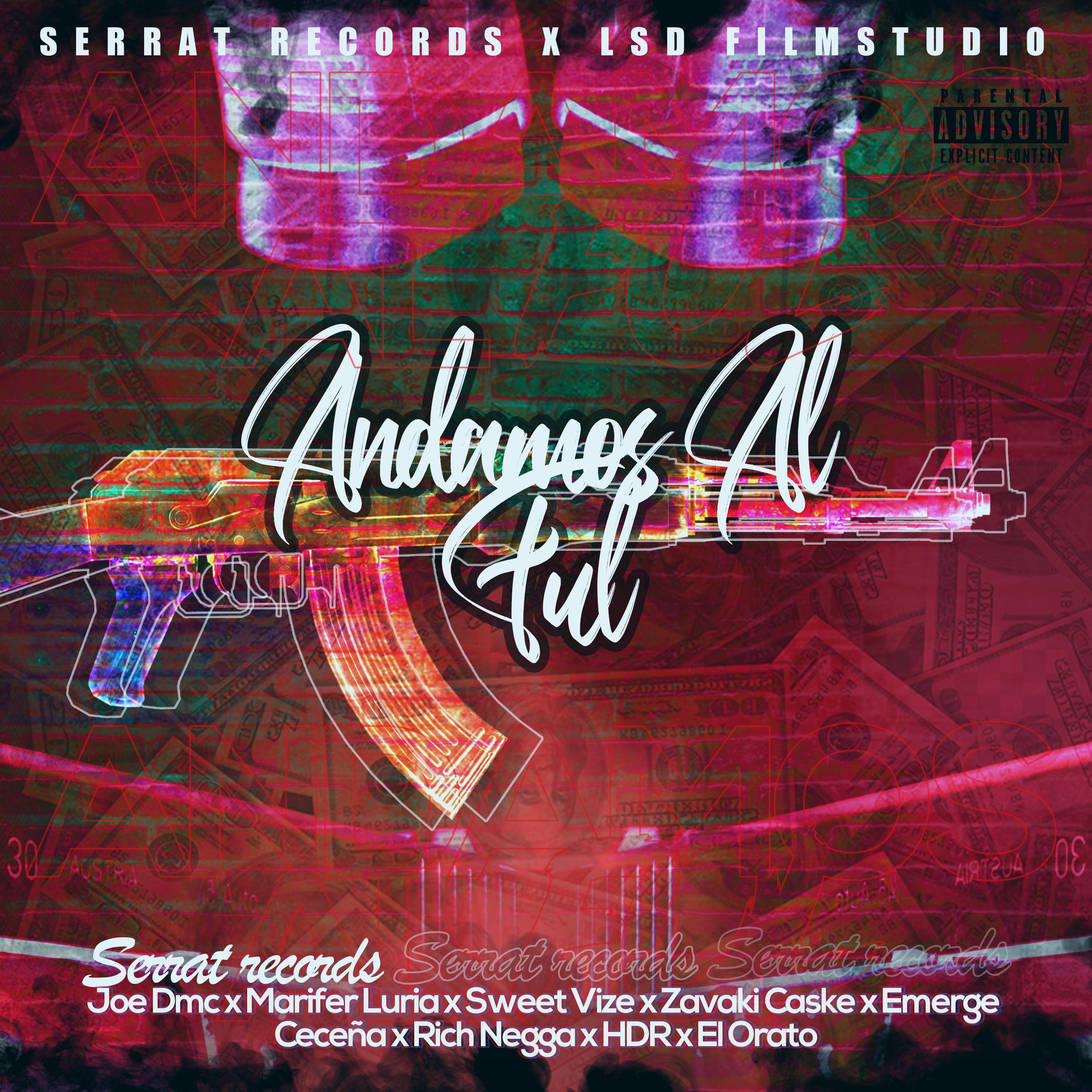 Andamos Al Ful (feat. Marifer Luria, JOE DMC, Sweet Vize, Zavaki Caske, Zavaki Caske, Emerge, CECEÑA, Rich Negga & El Orato)