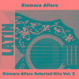 Xiomara Alfaro Selected Hits Vol. 2