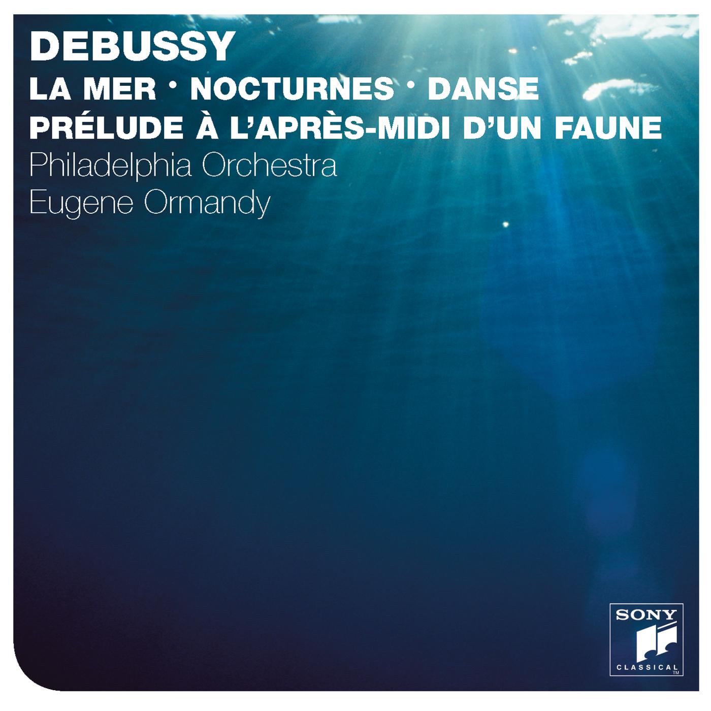 Debussy: La Mer; Prelude L'apres Midi d'un Faune; Danse; Nocturnes