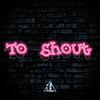 To shout(Original Mix)专辑