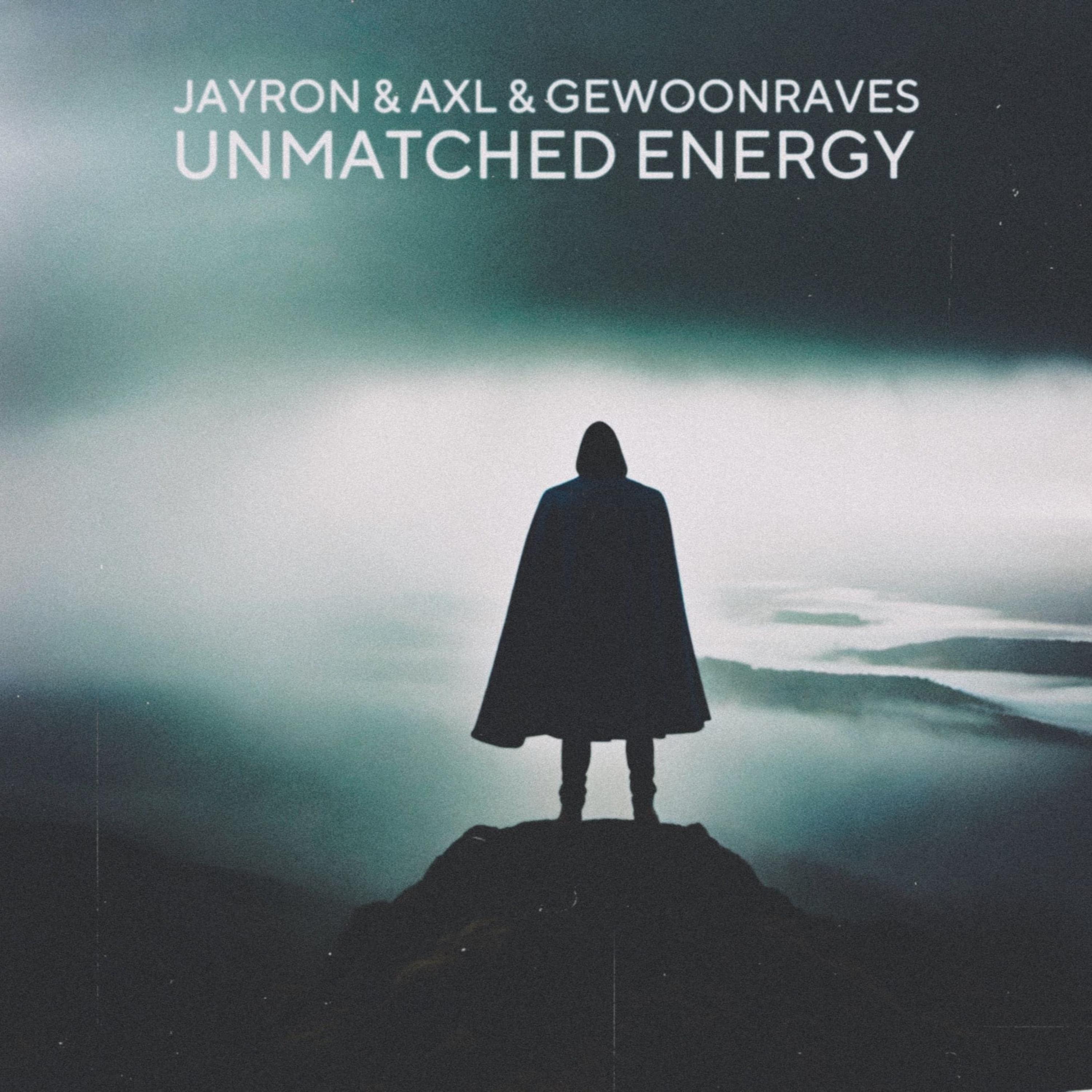 Jayron - Unmatched Energy