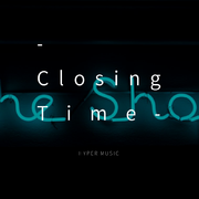 -Closing Time-