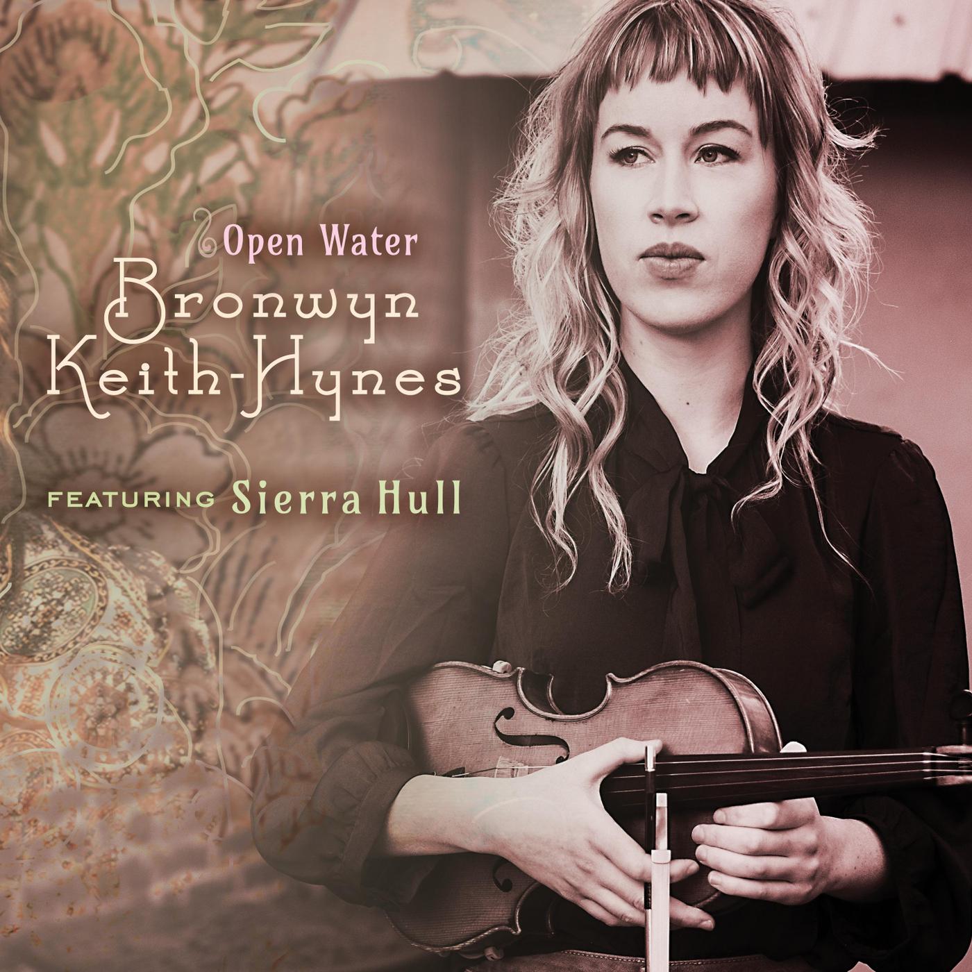 Bronwyn Keith-Hynes - Open Water (feat. Sierra Hull)