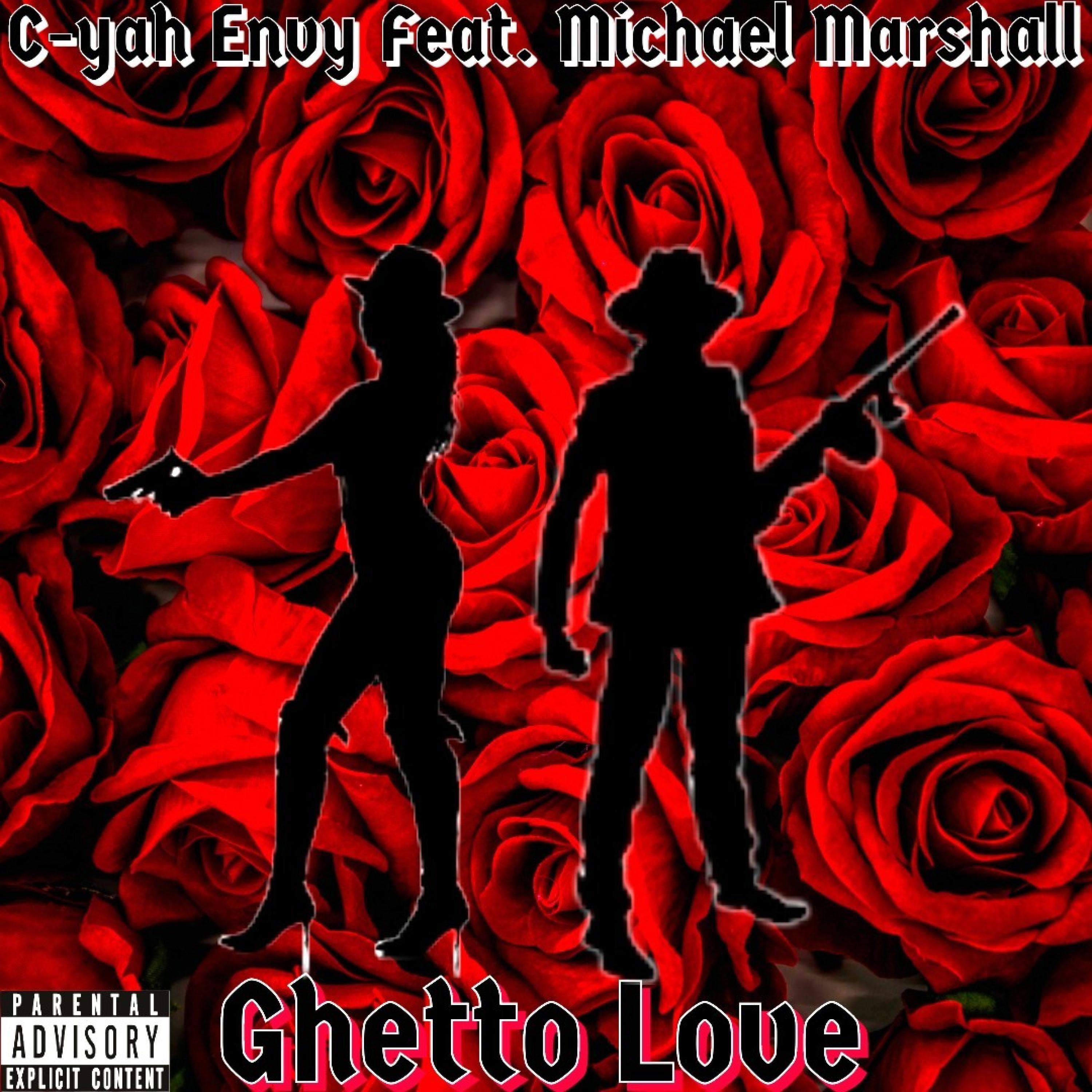 C-Yah Envy - Ghetto Love (feat. Michael Marshall)