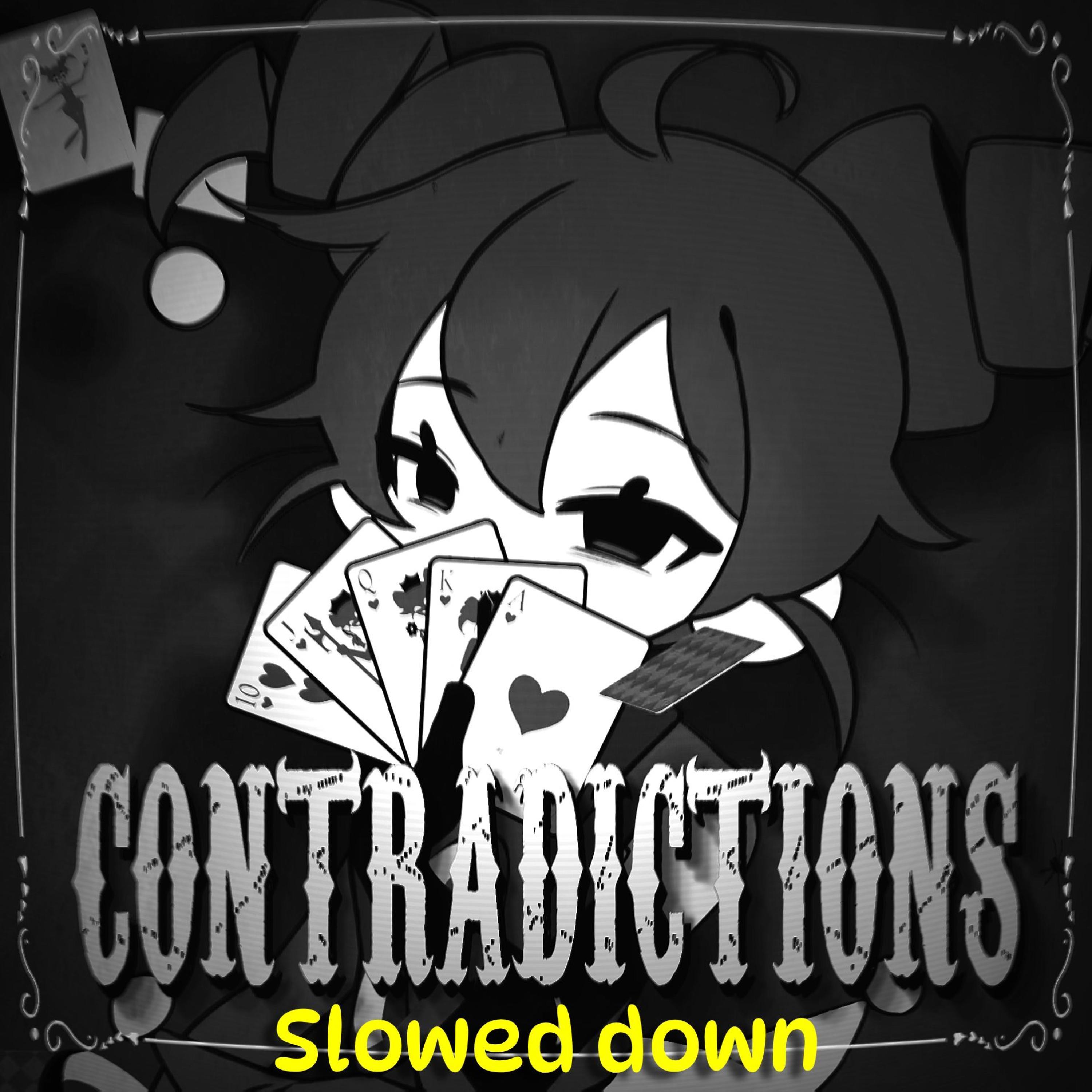 CONTRADICTIONS (feat. Kasane Teto) (Slowed Down Version)