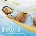Mellow: Relaxation for a New Generation专辑
