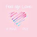 Feel My Love