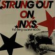 Strung Out On INXS: The String Quartet Tribute