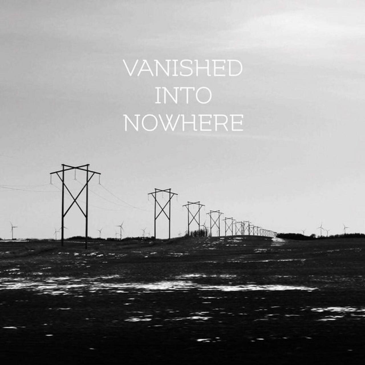 Vanished Into Nowhere