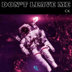Don‘t Leave Me