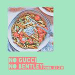 No Gucci, No Bentley专辑