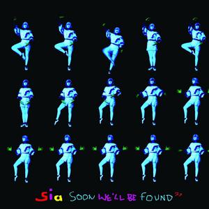 Sia - Soon We'll Be Found